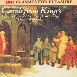 Carols from King's [Classics for Pleasure] - King's College Choir