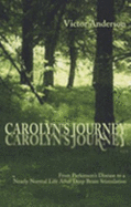 Carolyn's Journey: From Parkinson Disease to a Nearly Normal Life After Deep Brain Stimulation
