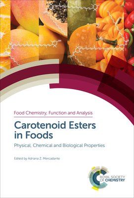 Carotenoid Esters in Foods: Physical, Chemical and Biological Properties - Mercadante, Adriana Z (Editor)