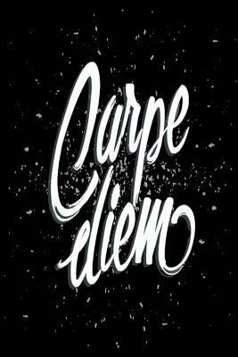 Carpe Diem: Seize The Day Journal, One Year Lined Diary - Journals, Blank