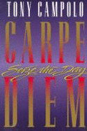 Carpe Diem: Sieze the Day