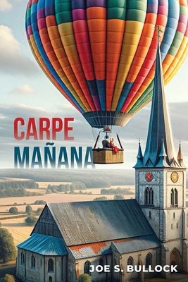 Carpe Manana - Bullock, Joe S