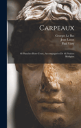 Carpeaux; 48 Planches Hors-Texte, Accompagnees de 48 Notices Redigees