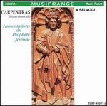 Carpentras: Lamentations du Prophte Jrmie - A Sei Voci