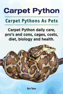 Carpet Python. Carpet Pythons As Pets. Carpet Python daily care, pro's and cons, cages, costs, diet, biology and health.