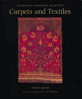 Carpets and Textiles: Thyssen-Bornemisza Collection - Spuhler, Friedrich