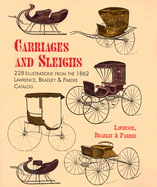 Carriages and Sleighs: 228 Illustrations from the 1862 Lawrence, Bradley & Pardee Catalog