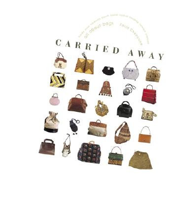 Carried Away: All about Bags - Chenoune, Farid
