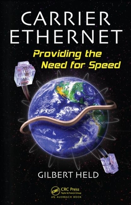 Carrier Ethernet: Providing the Need for Speed - Held, Gilbert