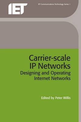 Carrier-Scale IP Networks: Designing and Operating Internet Networks - Willis, Peter (Editor)