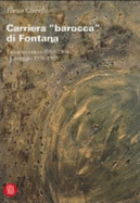Carriera barocca di Fontana : taccuino critico 1959-2003 e carteggio, 1958-1967