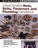 Carroll Smith's Nuts, Bolts, Fasteners and Plumbing Handbook: Technical Guide for Racer, Restorer and Builder