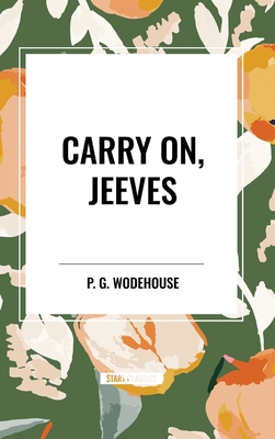 Carry On, Jeeves - Wodehouse, P G