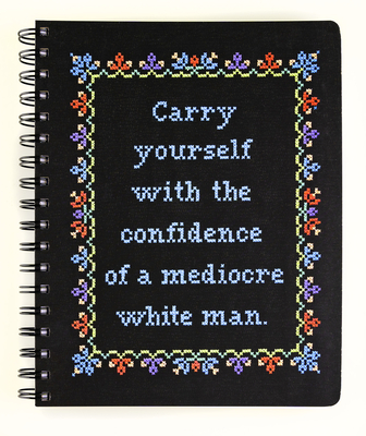 Carry Yourself with the Confidence of a Mediocre White Man Notebook - Union Square & Co (Creator)