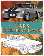 Cars Coloring Book: Coloring Book for Kids & Adults, Classic Cars, Cars, and Motorcycle