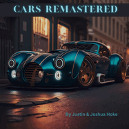 Cars Remastered: AI Generated Dream Cars: A Coffee Table Book