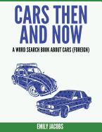 Cars Then and Now (Foreign): A Word Search Book about Cars