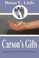 Carson's Gifts: A Journey Through Love, Loss and Finally Hope