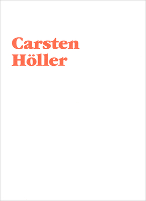 Carsten Hller: Artist's Portfolio - Holler, Carsten, and Crenzien, Helle (Editor), and Gretenkort, Detlev (Editor)