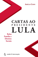 Cartas ao Presidente Lula - Bolsa Famlia e Direitos Sociais