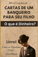 Cartas de Um Banqueiro Para Seu Filho: O Que  O Dinheiro?