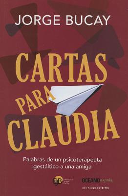 Cartas Para Claudia - Bucay, Jorge