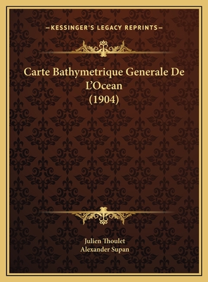 Carte Bathymetrique Generale De L'Ocean (1904) - Thoulet, Julien, and Supan, Alexander