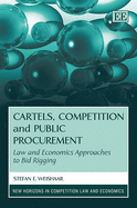 Cartels, Competition and Public Procurement: Law and Economics Approaches to Bid Rigging