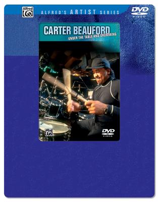 Carter Beauford -- Under the Table and Drumming: DVD with Overpack - Beauford, Carter