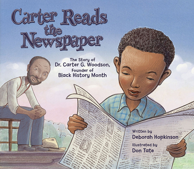 Carter Reads the Newspaper: The Story of Carter G. Woodson, Founder of Black History Month - Hopkinson, Deborah