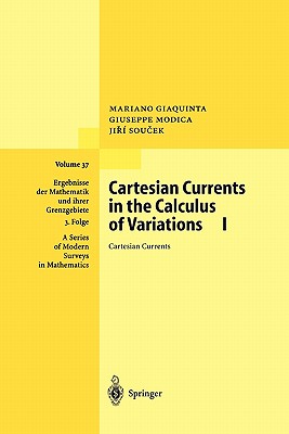 Cartesian Currents in the Calculus of Variations I: Cartesian Currents - Giaquinta, Mariano, and Modica, Giuseppe, and Soucek, Jiri