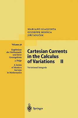 Cartesian Currents in the Calculus of Variations II: Variational Integrals - Giaquinta, Mariano, and Modica, Guiseppe, and Soucek, Jiri