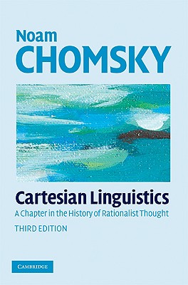 Cartesian Linguistics: A Chapter in the History of Rationalist Thought - Chomsky, Noam