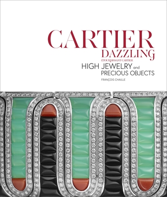 Cartier Dazzling: High Jewelry and Precious Objects - Chaille, Franois