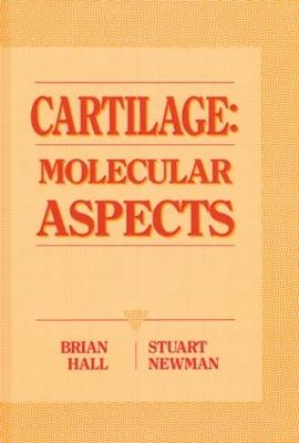 Cartilage Molecular Aspects - Hall, Brian K., and Dingle, J. T. (Contributions by), and Kelly, Patrick J. (Series edited by)