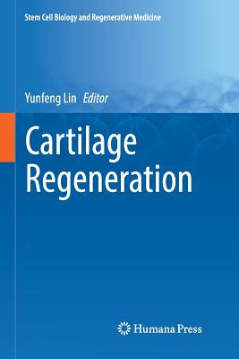 Cartilage Regeneration - Lin, Yunfeng (Editor)