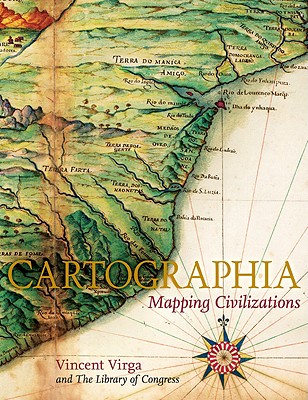 Cartographia: Mapping Civilizations - Virga, Vincent, and Library of Congress