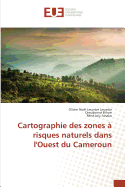 Cartographie Des Zones a Risques Naturels Dans L'Ouest Du Cameroun