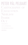 Cartography of Exhaustion: Nihilism Inside Out