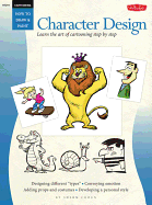 Cartooning: Character Design: Learn the Art of Cartooning Step by Step