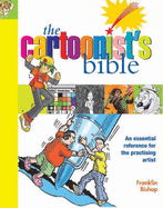 Cartoonist's Bible: An Essential Reference for the Practicing Artist