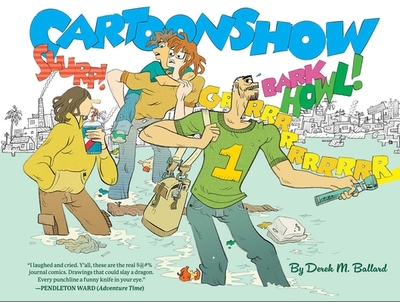 Cartoonshow - Ballard, Derek M