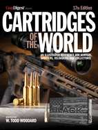 Cartridges of the World, 17th Edition: The Essential Guide to Cartridges for Shooters and Reloaders