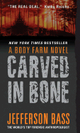 Carved in Bone: A Body Farm Novel