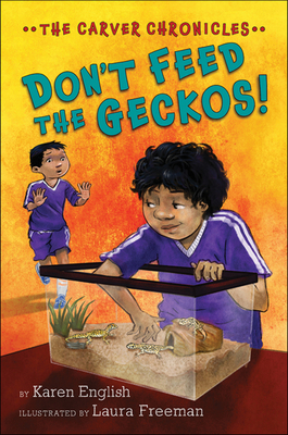Carver Chronicles - Don't Feed the Geckos! (Bk 3) - English, Karen