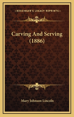 Carving and Serving (1886) - Lincoln, Mary Johnson