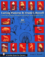 Carving Patterns by Frank C. Russell: From the Stonegate Woodcarving School: Birds, Animals, Fish