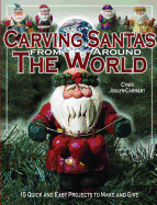 Carving Santas from Around the World: 15 Quick and Easy Projects to Make and Give