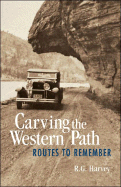 Carving the Western Path: Routes to Remember
