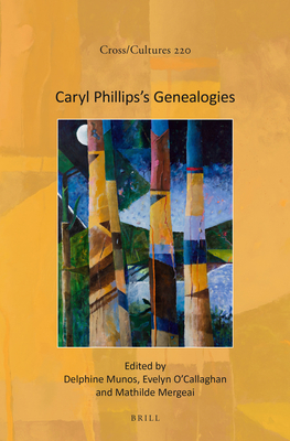 Caryl Phillips's Genealogies - Munos, Delphine, and O'Callaghan, Evelyn, and Mergeai, Mathilde